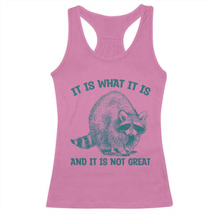 Funny Raccoon Meme It Is What It Is Racerback Tank Top And It Is Not Great Mental Health Support TS02 Azalea Print Your Wear