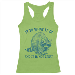 Funny Raccoon Meme It Is What It Is Racerback Tank Top And It Is Not Great Mental Health Support TS02 Lime Print Your Wear