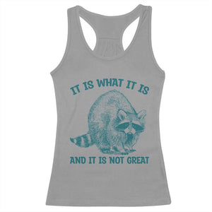 Funny Raccoon Meme It Is What It Is Racerback Tank Top And It Is Not Great Mental Health Support TS02 Sport Gray Print Your Wear