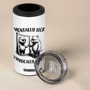 Mentally Sick Physically Thick 4 in 1 Can Cooler Tumbler Retro Vintage Silly Raccoon Weird Meme TS02 Print Your Wear
