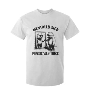Mentally Sick Physically Thick T Shirt For Kid Retro Vintage Silly Raccoon Weird Meme TS02 White Print Your Wear