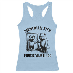 Mentally Sick Physically Thick Racerback Tank Top Retro Vintage Silly Raccoon Weird Meme TS02 Light Blue Print Your Wear