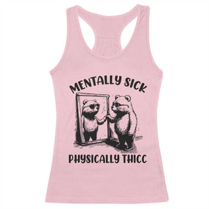 Mentally Sick Physically Thick Racerback Tank Top Retro Vintage Silly Raccoon Weird Meme TS02 Light Pink Print Your Wear