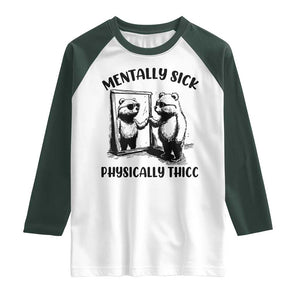 Mentally Sick Physically Thick Raglan Shirt Retro Vintage Silly Raccoon Weird Meme TS02 White Dark Forest Green Print Your Wear