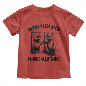 Mentally Sick Physically Thick Toddler T Shirt Retro Vintage Silly Raccoon Weird Meme TS02 Red Print Your Wear