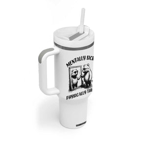 Mentally Sick Physically Thick Tumbler With Handle Retro Vintage Silly Raccoon Weird Meme TS02 Print Your Wear