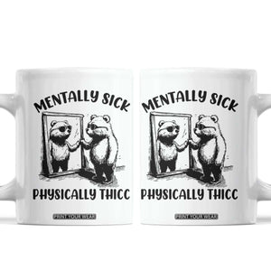 Mentally Sick Physically Thick Coffee Mug Retro Vintage Silly Raccoon Weird Meme TS02 White Print Your Wear