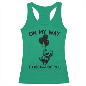 Funny Raccoon 90s Trash Panda Racerback Tank Top On My Way To Disappoint You Mental Health Meme TS02 Irish Green Print Your Wear