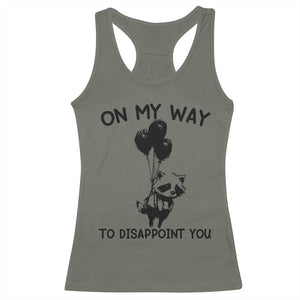 Funny Raccoon 90s Trash Panda Racerback Tank Top On My Way To Disappoint You Mental Health Meme TS02 Military Green Print Your Wear