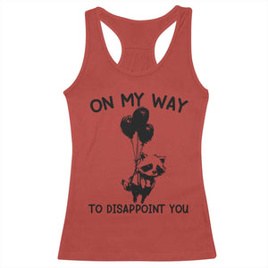 Funny Raccoon 90s Trash Panda Racerback Tank Top On My Way To Disappoint You Mental Health Meme TS02 Red Print Your Wear