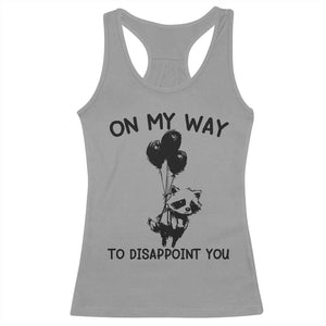 Funny Raccoon 90s Trash Panda Racerback Tank Top On My Way To Disappoint You Mental Health Meme TS02 Sport Gray Print Your Wear