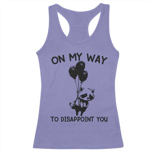 Funny Raccoon 90s Trash Panda Racerback Tank Top On My Way To Disappoint You Mental Health Meme TS02 Violet Print Your Wear