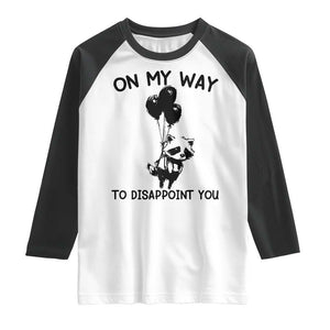 Funny Raccoon 90s Trash Panda Raglan Shirt On My Way To Disappoint You Mental Health Meme TS02 White Black Print Your Wear