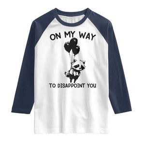 Funny Raccoon 90s Trash Panda Raglan Shirt On My Way To Disappoint You Mental Health Meme TS02 White Navy Print Your Wear