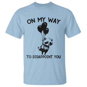 Funny Raccoon 90s Trash Panda T Shirt On My Way To Disappoint You Mental Health Meme TS02 Light Blue Print Your Wear