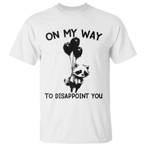 Funny Raccoon 90s Trash Panda T Shirt On My Way To Disappoint You Mental Health Meme TS02 White Print Your Wear