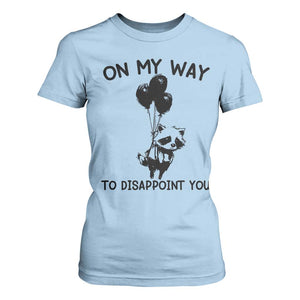 Funny Raccoon 90s Trash Panda T Shirt For Women On My Way To Disappoint You Mental Health Meme TS02 Light Blue Print Your Wear