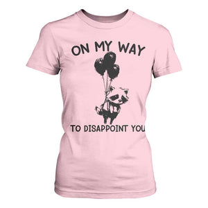 Funny Raccoon 90s Trash Panda T Shirt For Women On My Way To Disappoint You Mental Health Meme TS02 Light Pink Print Your Wear