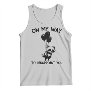 Funny Raccoon 90s Trash Panda Tank Top On My Way To Disappoint You Mental Health Meme TS02 Ash Print Your Wear