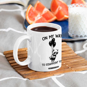 Funny Raccoon 90s Trash Panda Coffee Mug On My Way To Disappoint You Mental Health Meme TS02 Print Your Wear