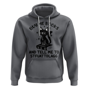 Funny Spicy Book Lover Hoodie Buy Me Books And Tell Me To STFUATTDLAGG Smut Reader Black Cat TS02 Charcoal Printyourwear