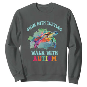 Turtle Autism Acceptance Sweatshirt Swim With Turtles Walk With Autism TS02 Dark Heather Printyourwear