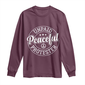 Unpaid Peaceful Protester Vintage Badge Long Sleeve Shirt Retro Script Typography Activist TS02 Maroon Print Your Wear