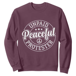 Unpaid Peaceful Protester Vintage Badge Sweatshirt Retro Script Typography Activist TS02 Maroon Print Your Wear