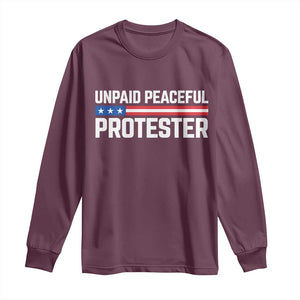 Unpaid Peaceful Protester Patriotic Stripe Long Sleeve Shirt American Flag Activist TS02 Maroon Print Your Wear
