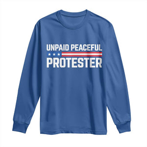 Unpaid Peaceful Protester Patriotic Stripe Long Sleeve Shirt American Flag Activist TS02 Royal Blue Print Your Wear