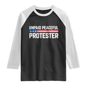 Unpaid Peaceful Protester Patriotic Stripe Raglan Shirt American Flag Activist TS02 Black White Print Your Wear