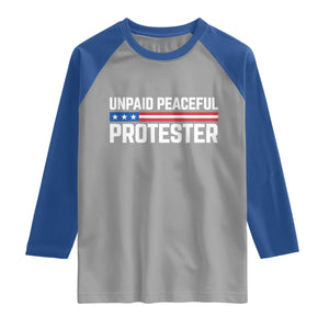 Unpaid Peaceful Protester Patriotic Stripe Raglan Shirt American Flag Activist TS02 Sport Gray Royal Print Your Wear