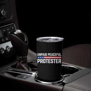 Unpaid Peaceful Protester Patriotic Stripe Tumbler Cup American Flag Activist TS02 Print Your Wear