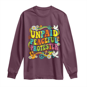 Unpaid Peaceful Protester Retro Hippie Rainbow Long Sleeve Shirt Flower Power Peace Activist TS02 Maroon Print Your Wear