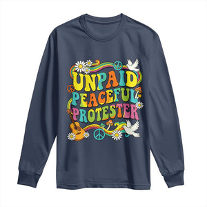 Unpaid Peaceful Protester Retro Hippie Rainbow Long Sleeve Shirt Flower Power Peace Activist TS02 Navy Print Your Wear