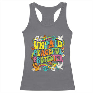 Unpaid Peaceful Protester Retro Hippie Rainbow Racerback Tank Top Flower Power Peace Activist TS02 Charcoal Print Your Wear