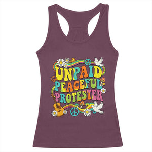 Unpaid Peaceful Protester Retro Hippie Rainbow Racerback Tank Top Flower Power Peace Activist TS02 Maroon Print Your Wear