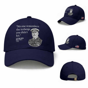 Funny Vintage Ship Captain Saying Baseball Cap No One Remembers the Icebergs You Did Not Hit Dark Humor TS02 Baseball Cap Universal Fit Dark Blue Print Your Wear