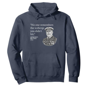 Funny Vintage Ship Captain Saying Hoodie No One Remembers the Icebergs You Did Not Hit Dark Humor TS02 Navy Print Your Wear