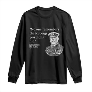Funny Vintage Ship Captain Saying Long Sleeve Shirt No One Remembers the Icebergs You Did Not Hit Dark Humor TS02 Black Print Your Wear