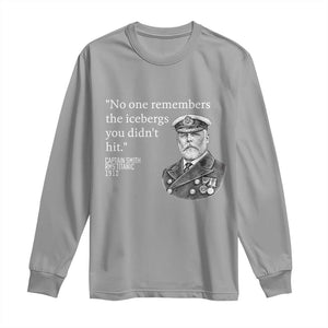 Funny Vintage Ship Captain Saying Long Sleeve Shirt No One Remembers the Icebergs You Did Not Hit Dark Humor TS02 Sport Gray Print Your Wear