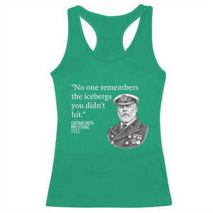 Funny Vintage Ship Captain Saying Racerback Tank Top No One Remembers the Icebergs You Did Not Hit Dark Humor TS02 Irish Green Print Your Wear