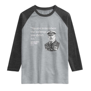 Funny Vintage Ship Captain Saying Raglan Shirt No One Remembers the Icebergs You Did Not Hit Dark Humor TS02 Heather Gray Heather Charcoal Print Your Wear