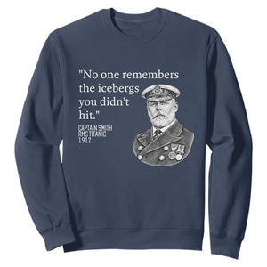 Funny Vintage Ship Captain Saying Sweatshirt No One Remembers the Icebergs You Did Not Hit Dark Humor TS02 Navy Print Your Wear