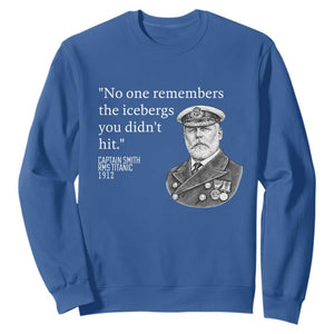 Funny Vintage Ship Captain Saying Sweatshirt No One Remembers the Icebergs You Did Not Hit Dark Humor TS02 Royal Blue Print Your Wear