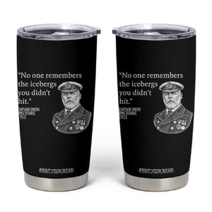 Funny Vintage Ship Captain Saying Tumbler Cup No One Remembers the Icebergs You Did Not Hit Dark Humor TS02 Black Print Your Wear