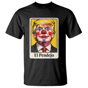 El Pendejo Clown Portrait Satire T Shirt Bold Political Humor Vintage Caricature TS02 Black Print Your Wear