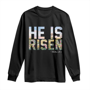 He Is Risen Matthew 28:6 Floral Christian Easter Long Sleeve Shirt Spring Flowers Cross Landscape Faith Inspirational Gift TS02 Black Print Your Wear