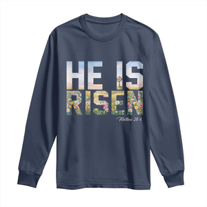He Is Risen Matthew 28:6 Floral Christian Easter Long Sleeve Shirt Spring Flowers Cross Landscape Faith Inspirational Gift TS02 Navy Print Your Wear