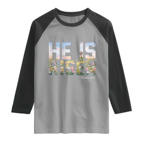 He Is Risen Matthew 28:6 Floral Christian Easter Raglan Shirt Spring Flowers Cross Landscape Faith Inspirational Gift TS02 Sport Gray Black Print Your Wear